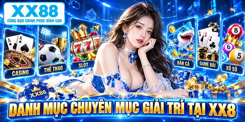 Danh mục chuyên mục giải trí tại XX8
